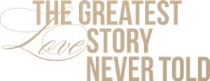 The Greatest Love Story Never Told