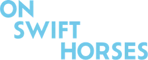 On Swift Horses