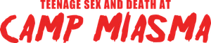 Teenage Sex and Death at Camp Miasma